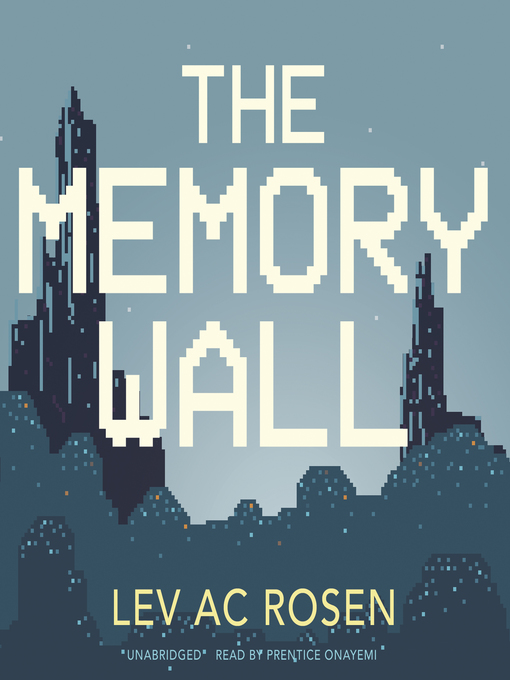 Title details for The Memory Wall by Lev AC Rosen - Wait list